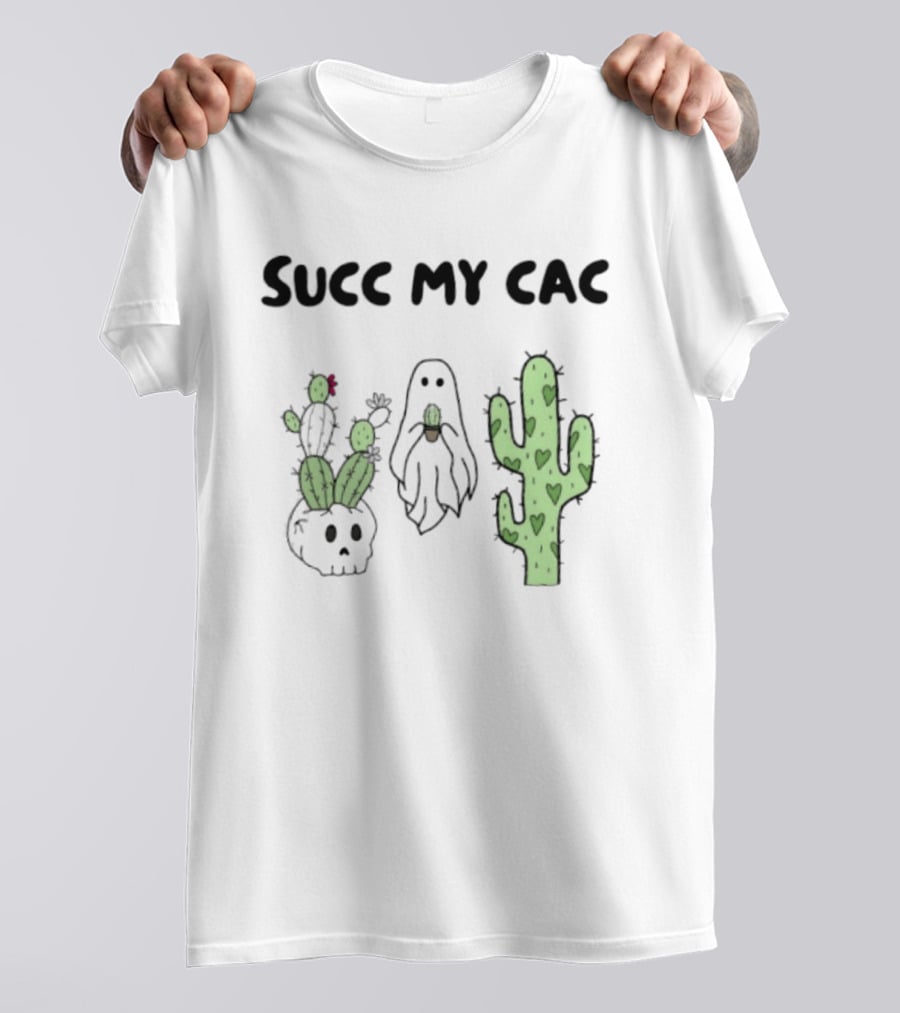 Succ My Cac Cactus Ghost Skull Succulent Humorous T-Shirt