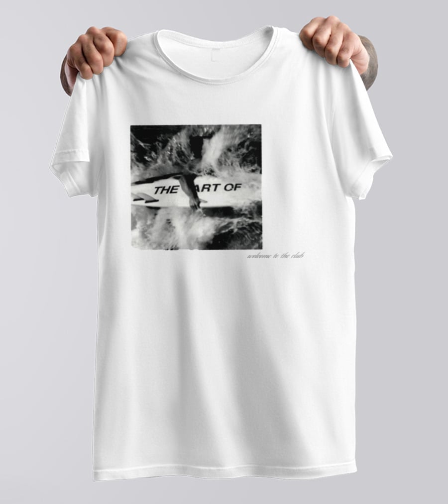 The Art Of Surfing Welcome To The Club T-Shirt