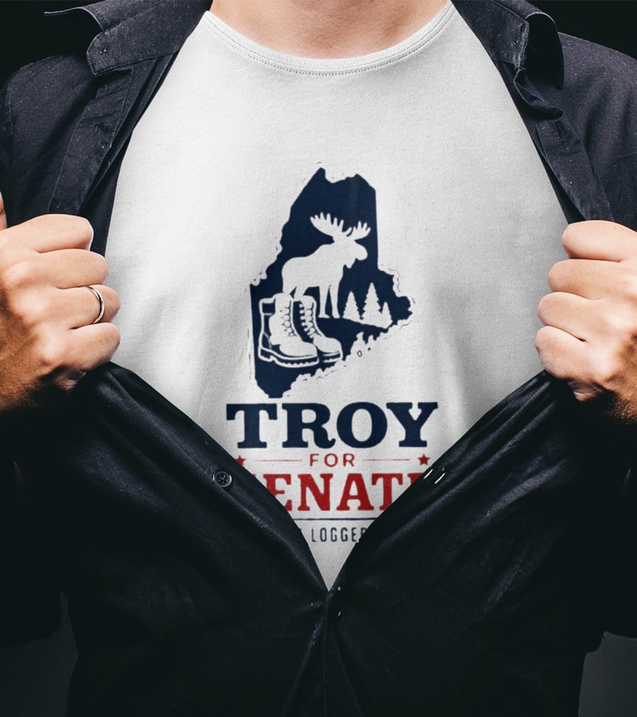 Troy For Senate Send A Logger To DC Maine Moose Boots Trees T-Shirt