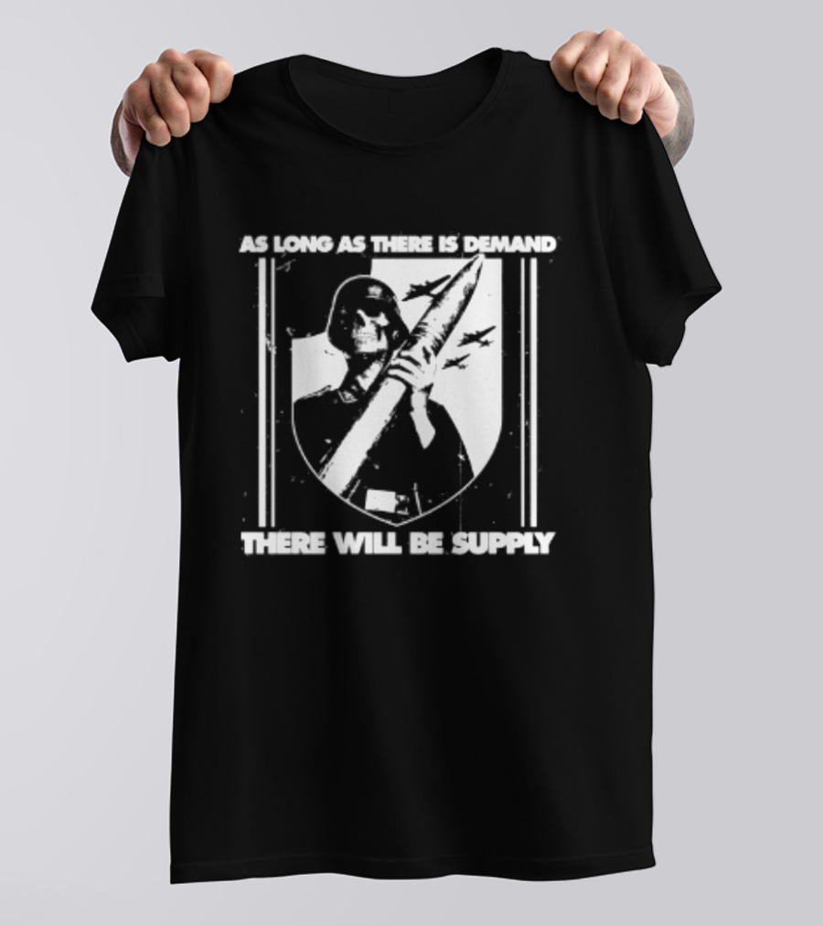 As Long As There Is Demand Skeleton Figure With Scythe T-Shirt