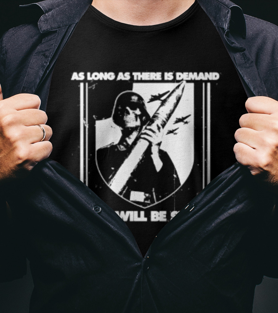 As Long As There Is Demand Skeleton Figure With Scythe T-Shirt