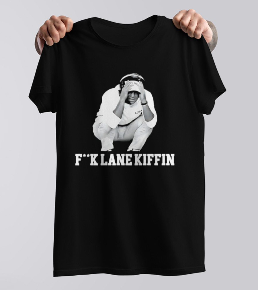 F**k Lane Kiffin LSU College Football T-Shirt