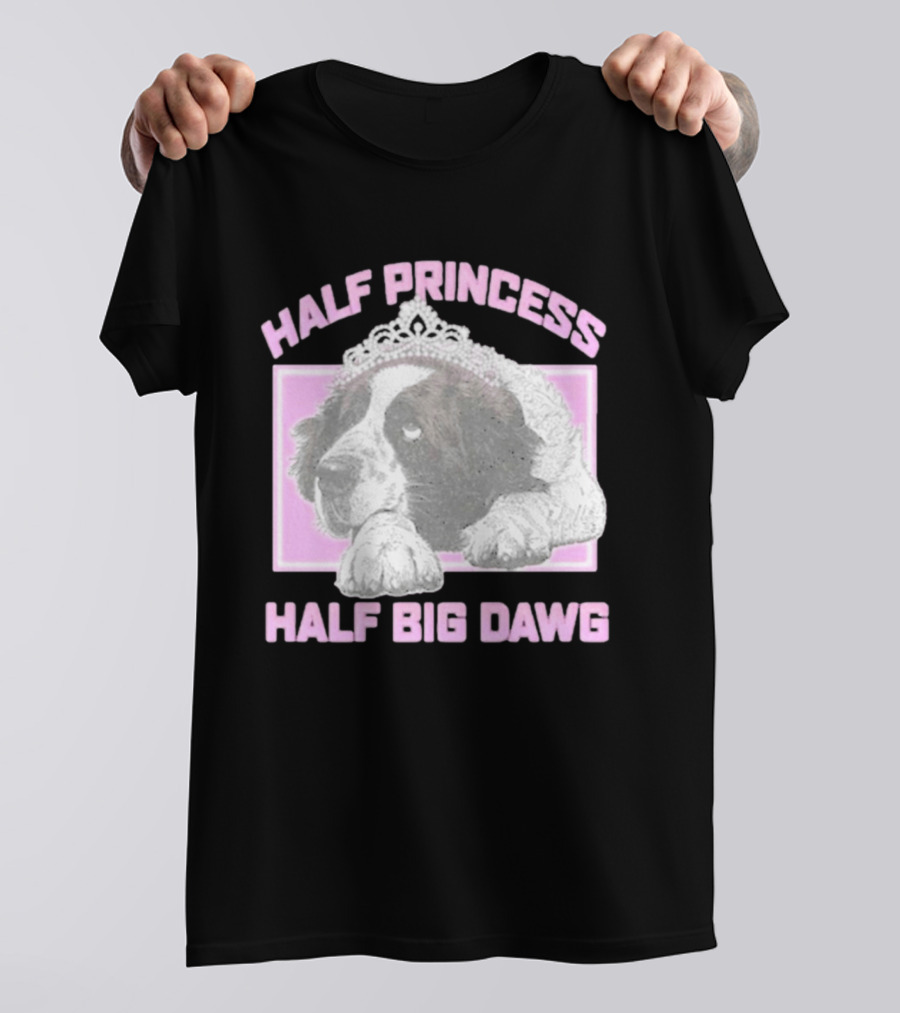Half Princess Half Big Dawg Pink Tiara Dog T-Shirt