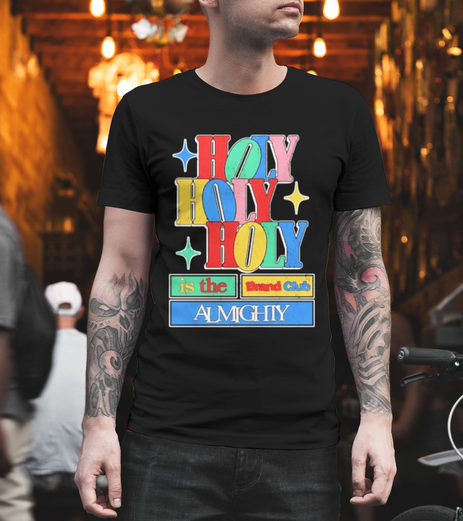 HOLY HOLY HOLY Is The Brand Club Almighty Colorful T-Shirt