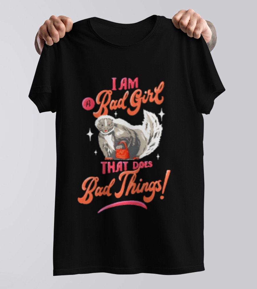 I Am A Bad Girl That Does Bad Things Skunk Carrying Red Purse T-Shirt