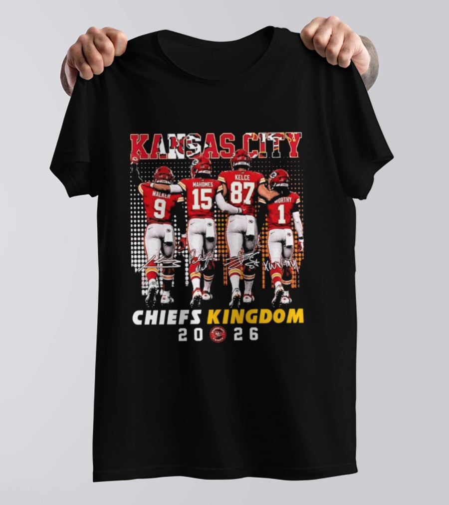Kansas City Chiefs Kingdom 2026 Mahomes Kelce Walker Worthy T-Shirt