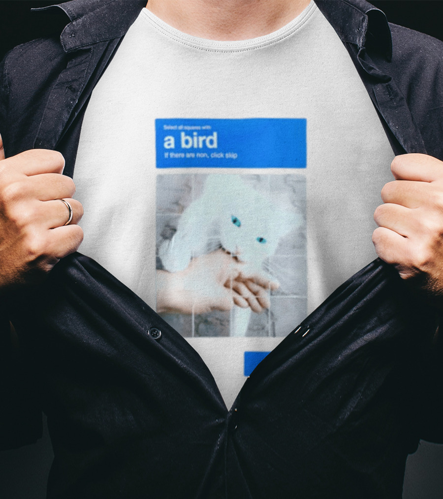 Select All Squares With A Bird Cat Captcha If There Are None Click Skip T-Shirt