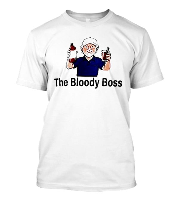 The Bloody Boss Cocktail Drinking Beverage Humor T-Shirt