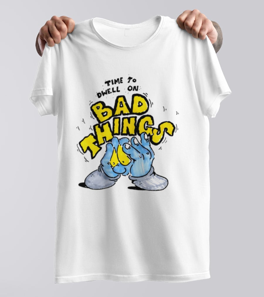 Time To Dwell On Bad Things Overthinking Anxiety Hands T-Shirt