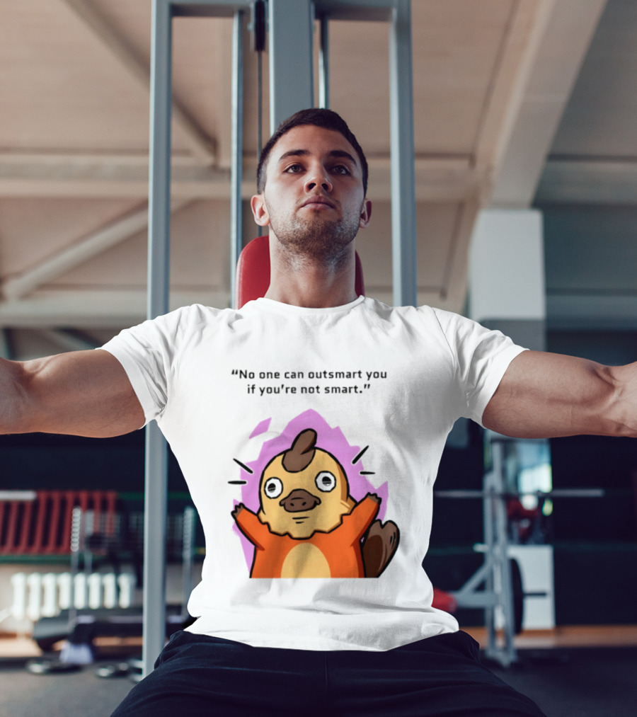 No One Can Outsmart You If You're Not Smart Funny Cute Creature T-Shirt
