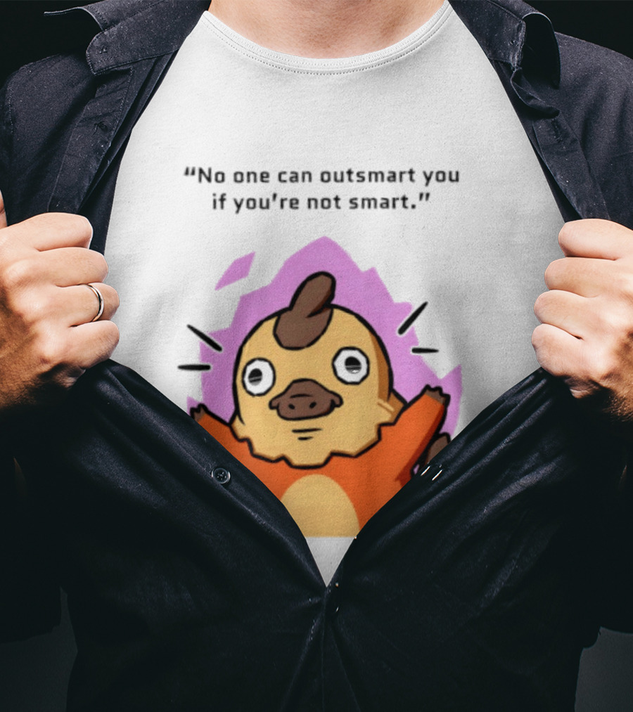 No One Can Outsmart You If You're Not Smart Funny Cute Creature T-Shirt