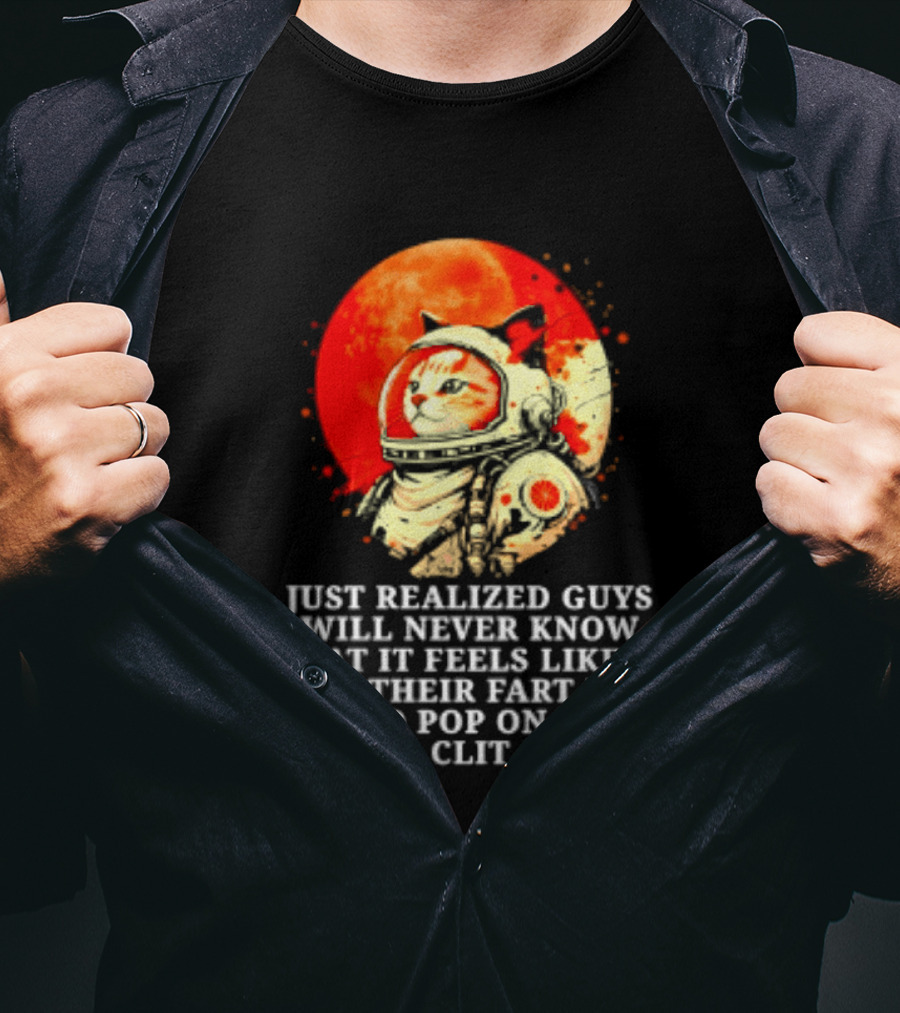 Cat Astronaut Fart Pop Burrito Meltdown Just Realized Guys Will Never Know T-Shirt