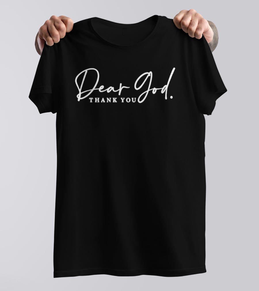 Dear God Thank You 2026 T-Shirt