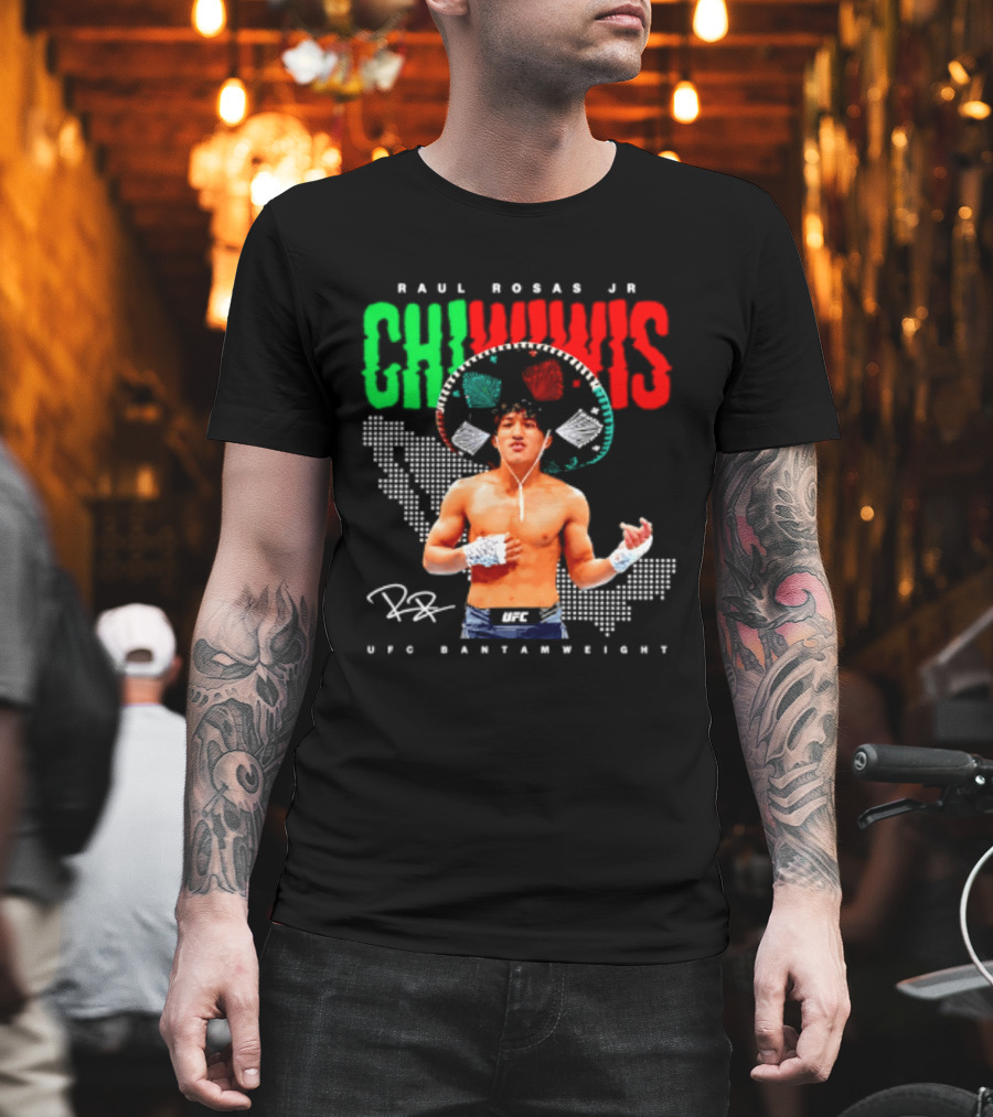 Raúl Rosas Jr Chiwiwis UFC Bantamweight Signature Mexican Flag T-Shirt