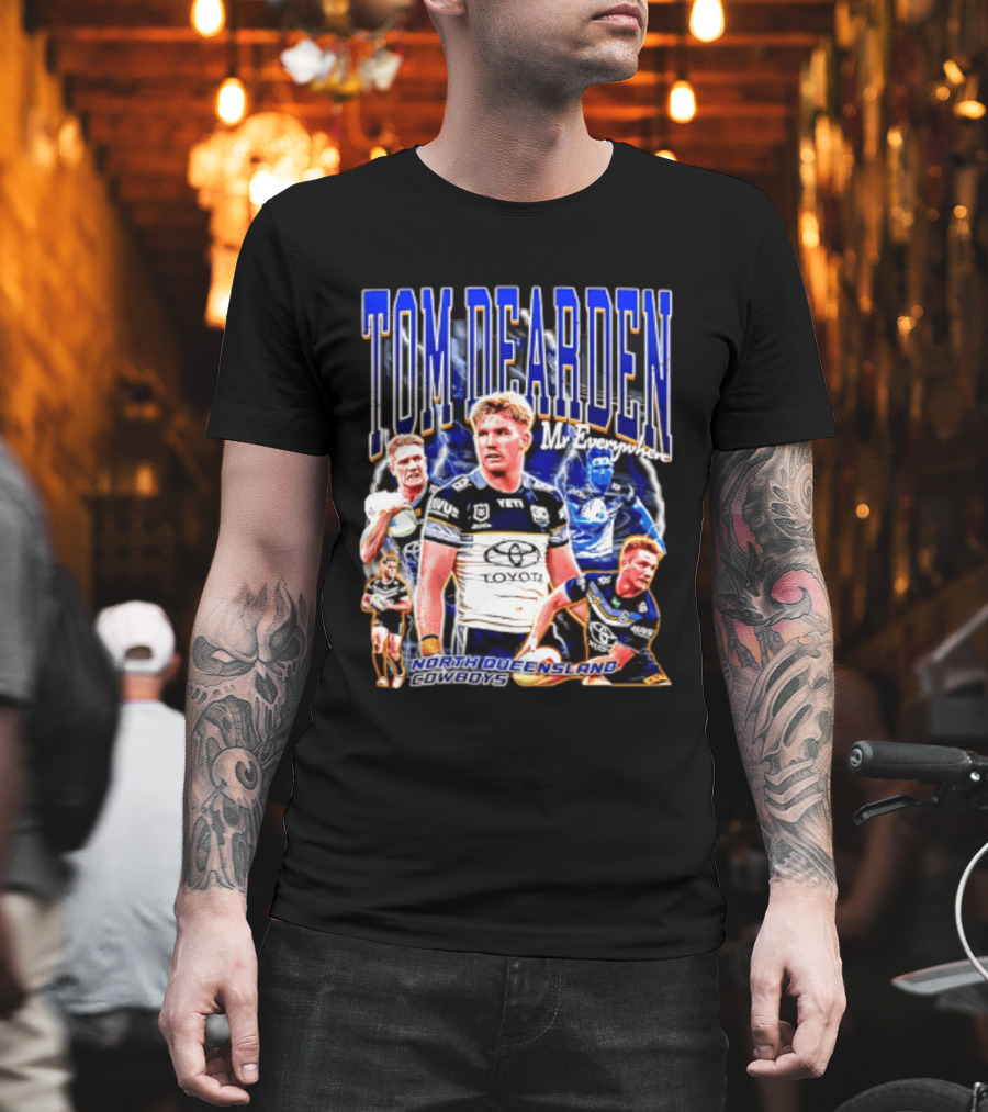 Tom Dearden Mr Everywhere North Queensland Cowboys Toyota NRL Player T-Shirt