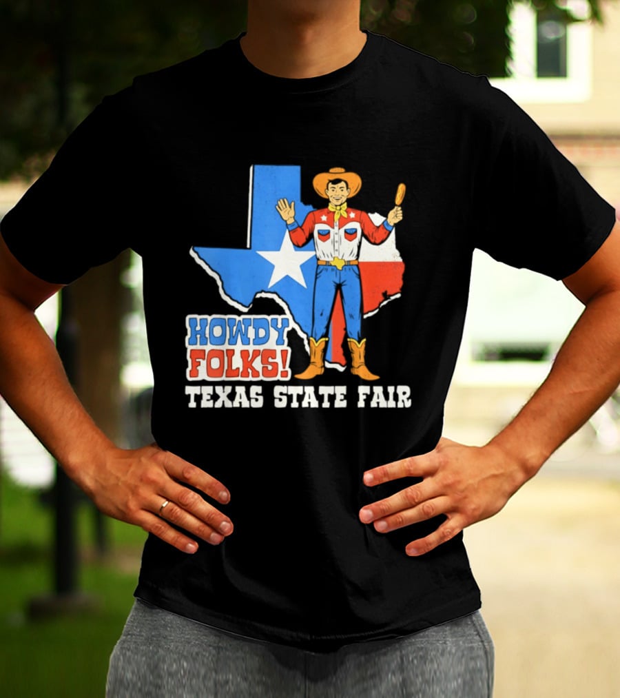 Howdy Folks Texas State Fair Cowboy Map Texan Flag T-Shirt