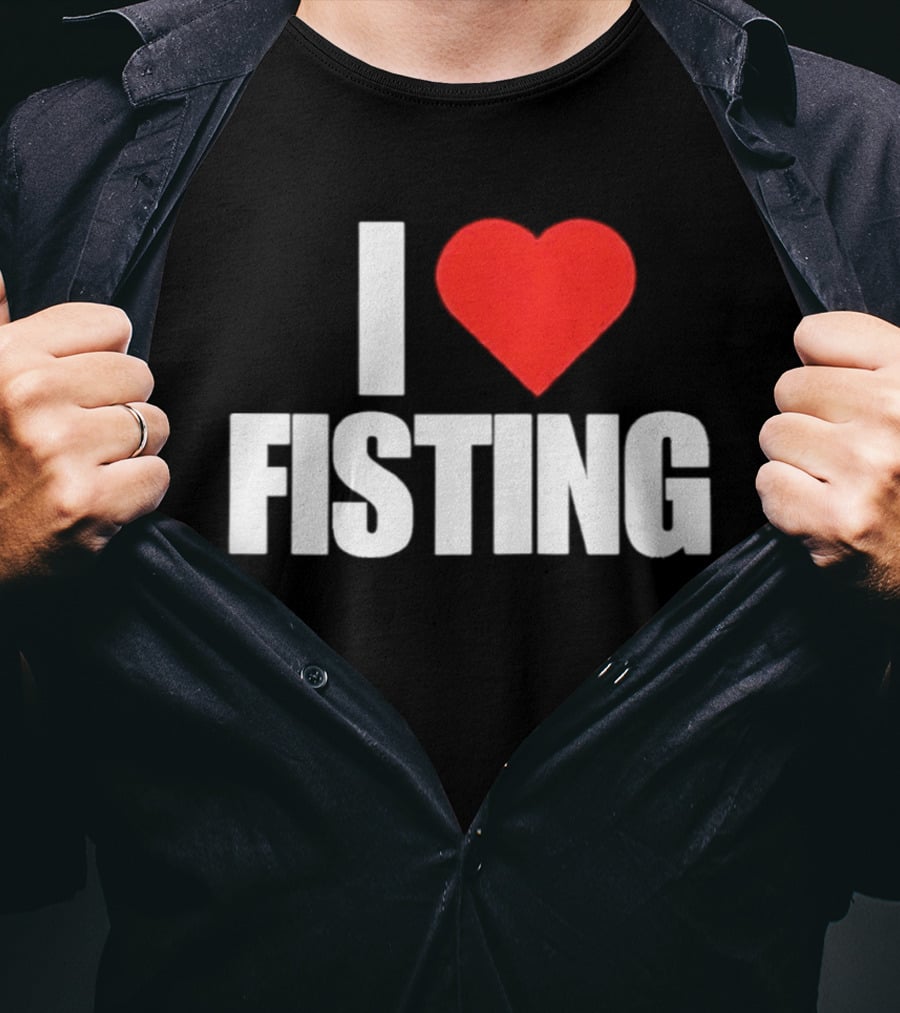 I Heart Fisting Text With Red Heart T-Shirt