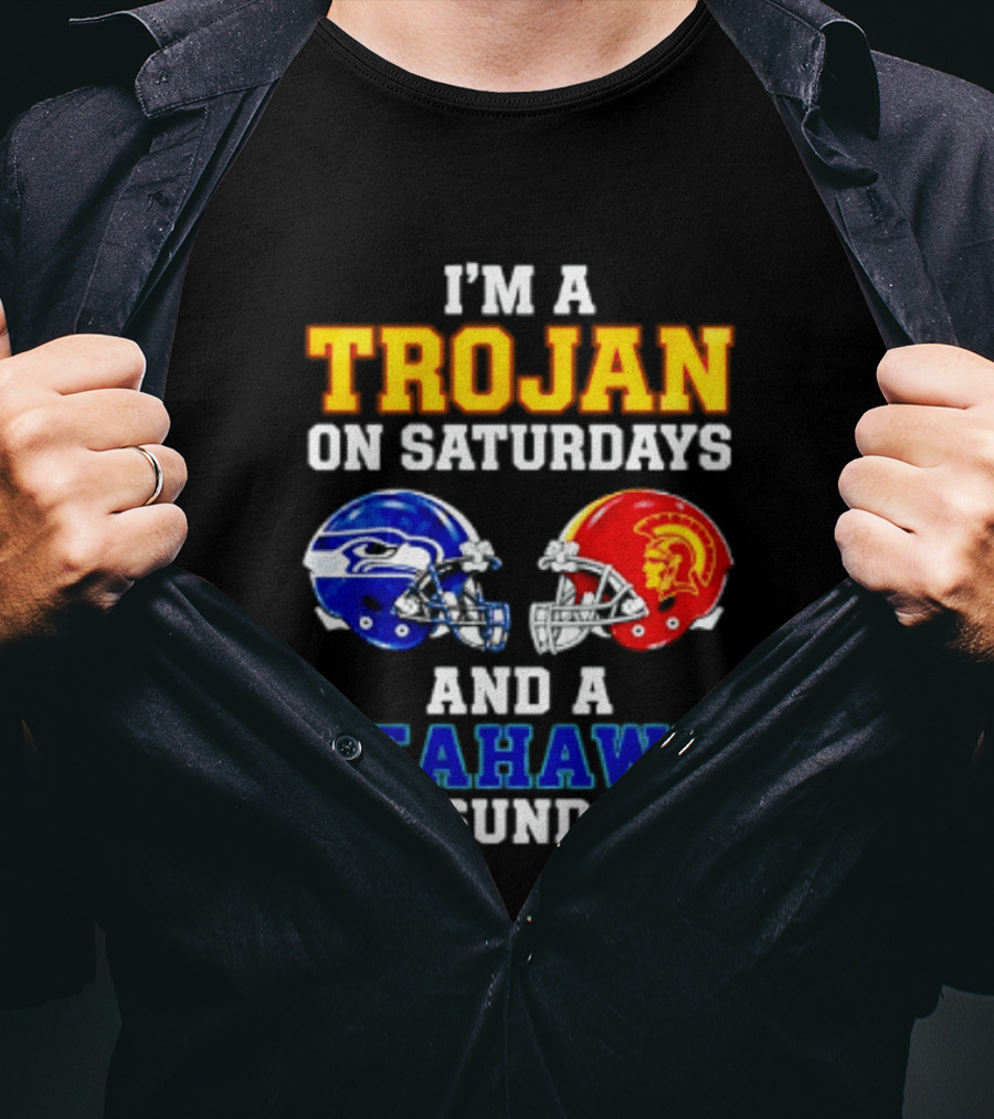 I’m A USC Trojans On Saturdays And A Seattle Seahawks On Sundays T-Shirt