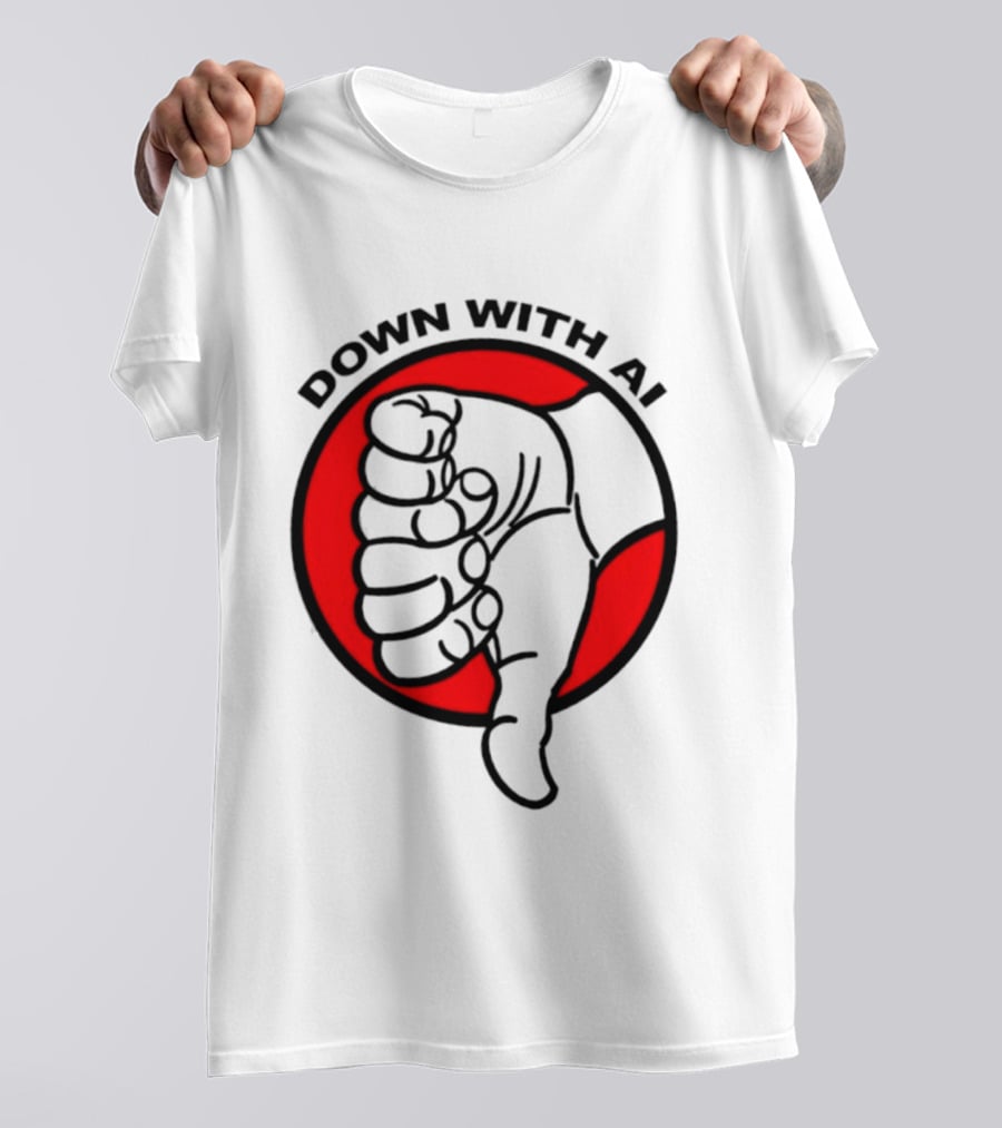 Down With AI Thumbs Down Symbol Anti Artificial Intelligence Protest T-Shirt
