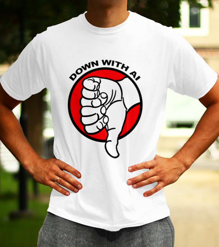 Down With AI Thumbs Down Symbol Anti Artificial Intelligence Protest T-Shirt