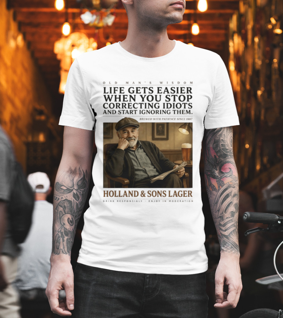 Life Gets Easier When You Stop Correcting Idiots Holland And Sons Lager Vintage Pub Style Wisdom T-Shirt