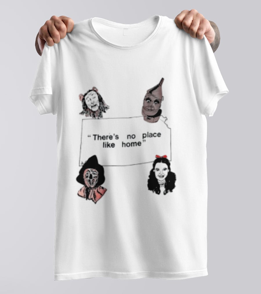 There's No Place Like Home Wizard Of Oz Characters T-Shirt