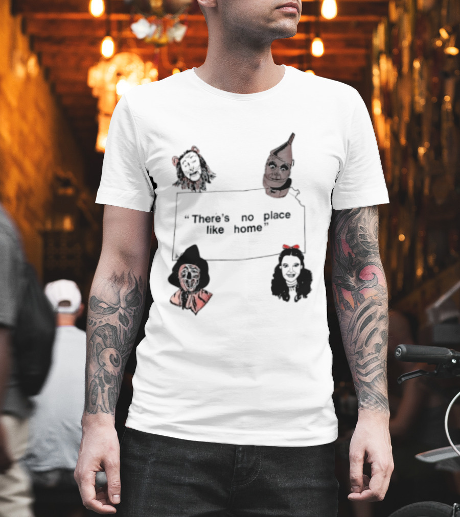 There's No Place Like Home Wizard Of Oz Characters T-Shirt