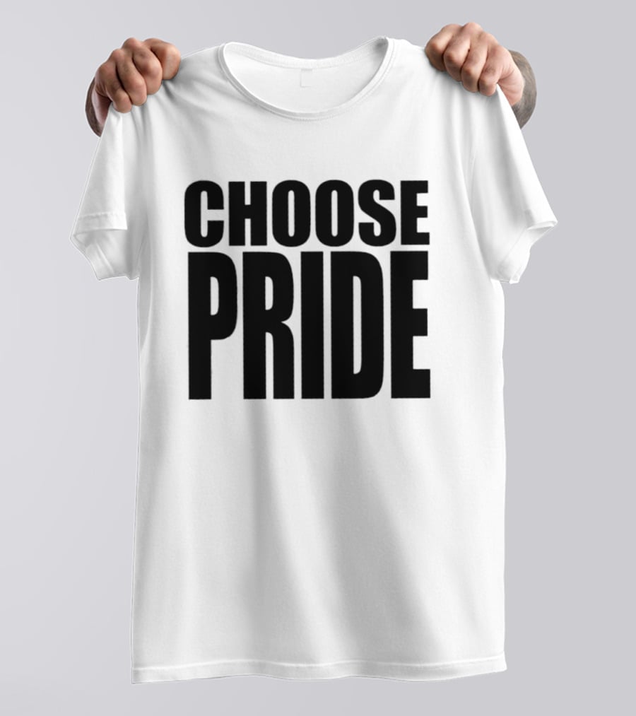 Choose Pride Bold Empowerment T-Shirt