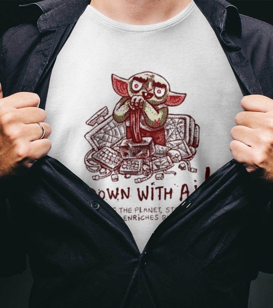 Down With AI Destroys The Planet Steals From Artists Enriches Billionaires T-Shirt