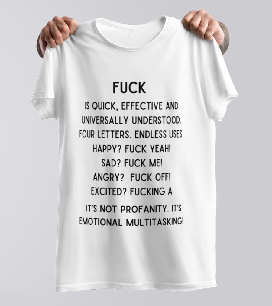 FUCK Quick Effective Universally Understood Endless Uses Emotional Multitasking T-Shirt
