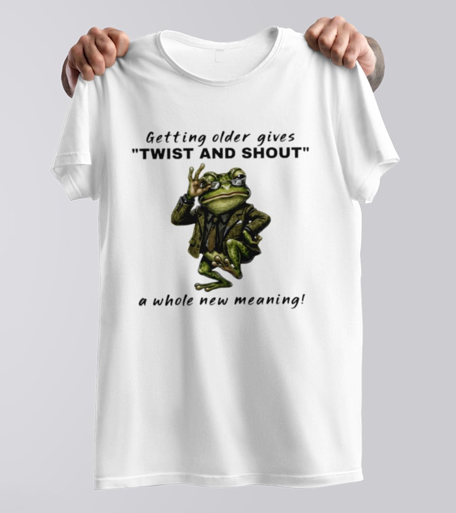 Getting Older Gives Twist And Shout Frog In Suit With Whole New Meaning T-Shirt