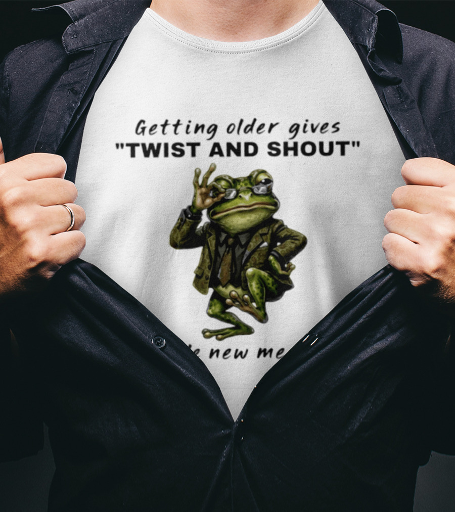 Getting Older Gives Twist And Shout Frog In Suit With Whole New Meaning T-Shirt