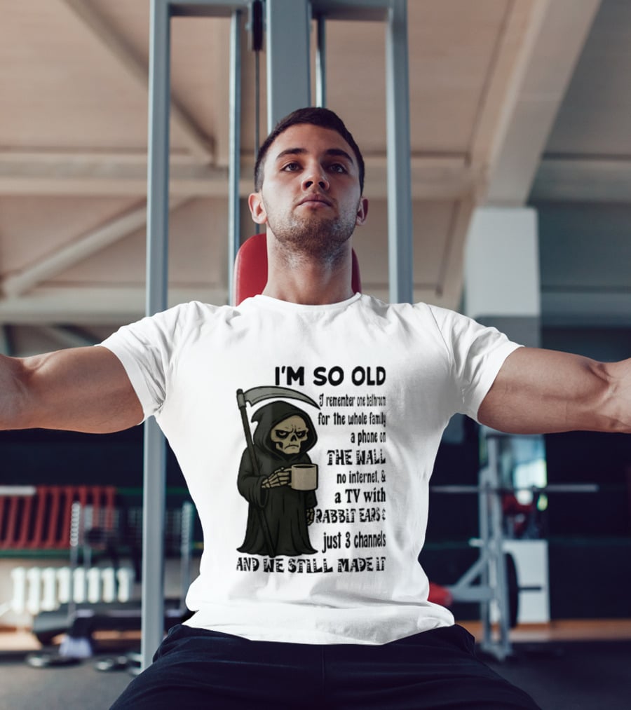 I'm So Old I Remember One Bathroom No Internet Grim Reaper TV Rabbit Ears 3 Channels T-Shirt