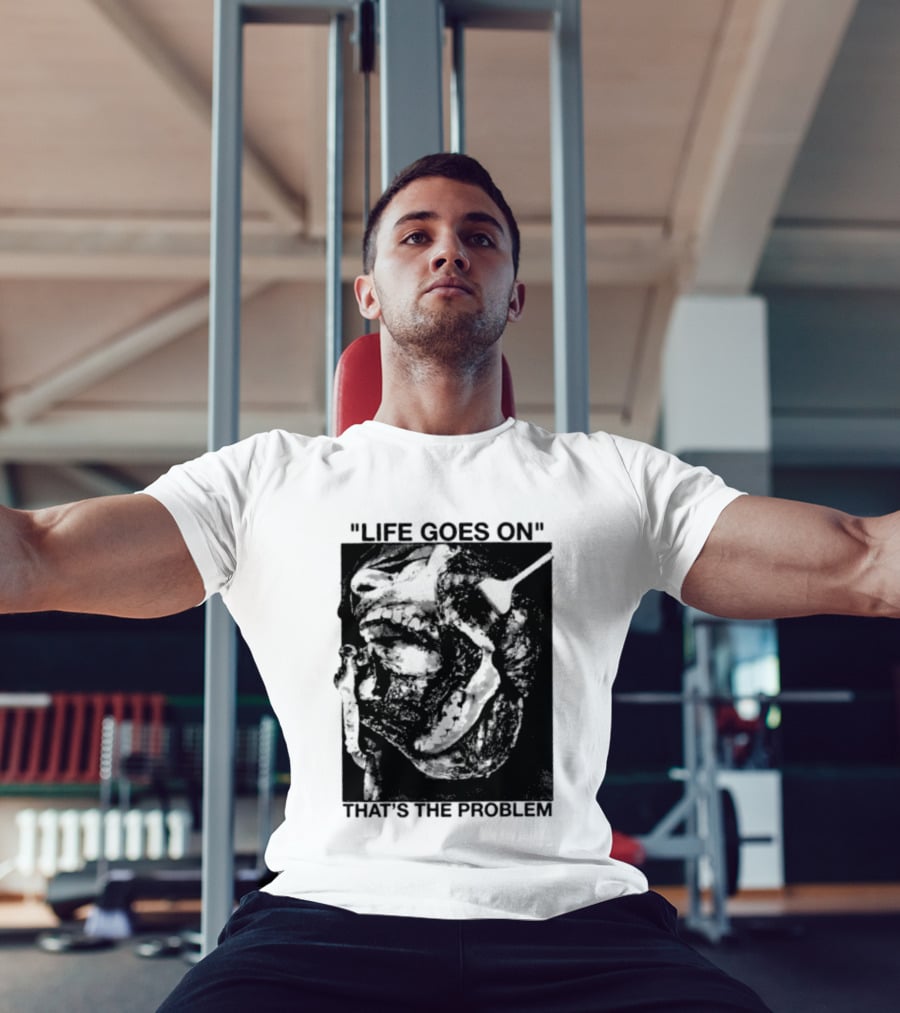 Life Goes On That's The Problem Dark Surreal Skull T-Shirt