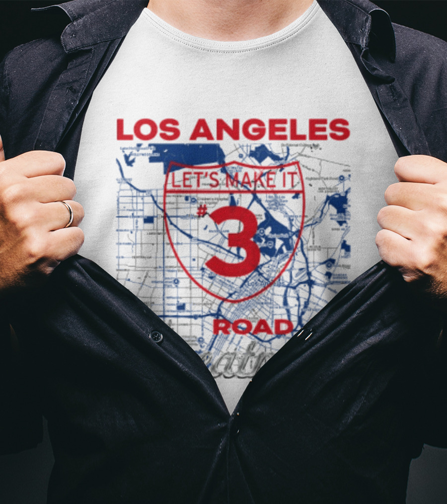 Los Angeles Let's Make It 3 Road To Greatness Map Route T-Shirt