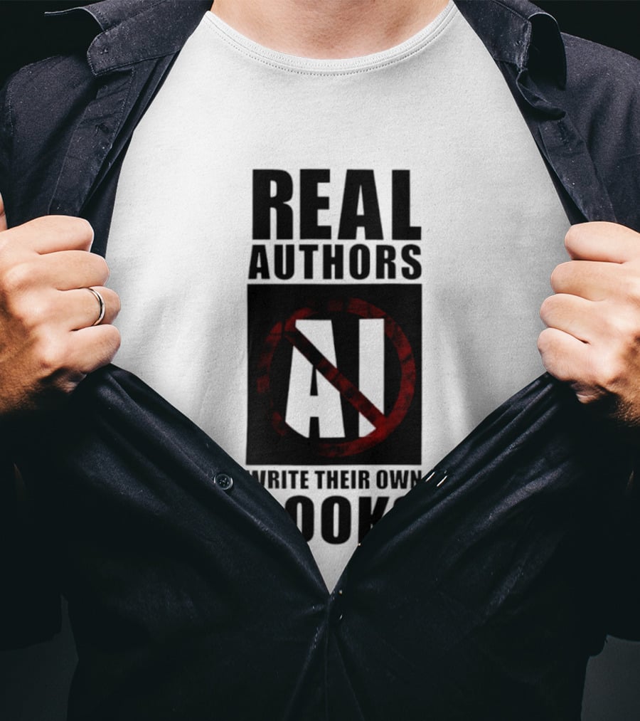 Real Authors Write Their Own Books No AI T-Shirt