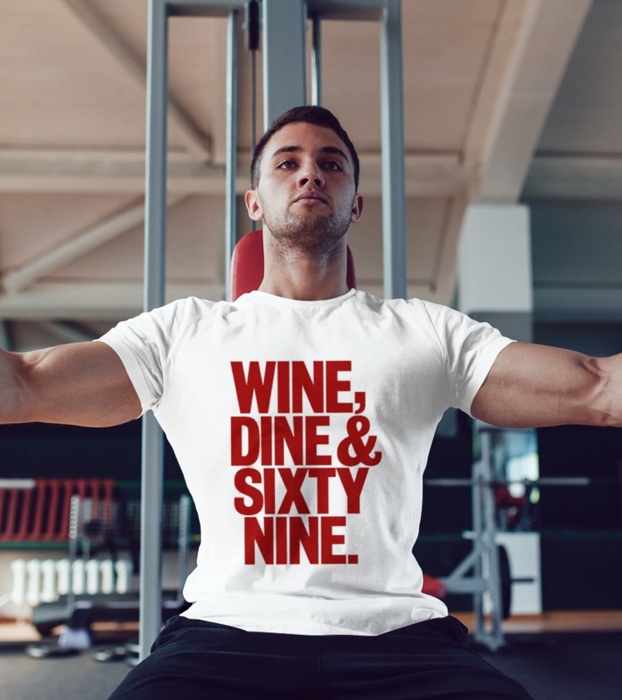 Wine Dine Sixty Nine Red T-Shirt
