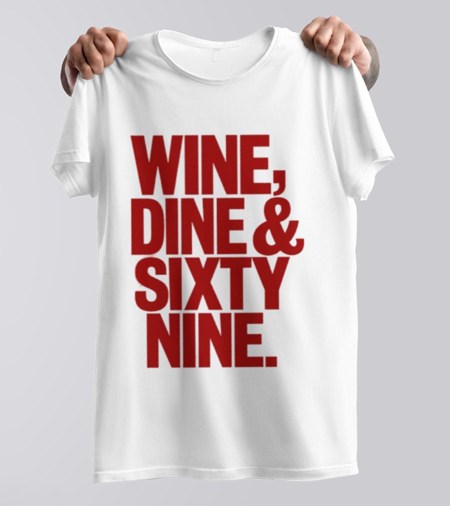Wine Dine Sixty Nine Red T-Shirt