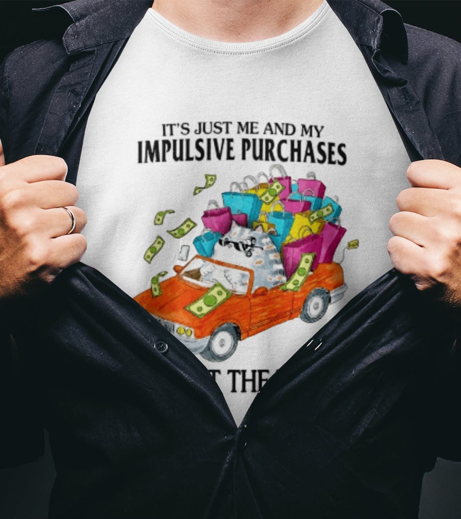 Cat Driving Loaded Car It's Just Me And My Impulsive Purchases Against The World T-Shirt