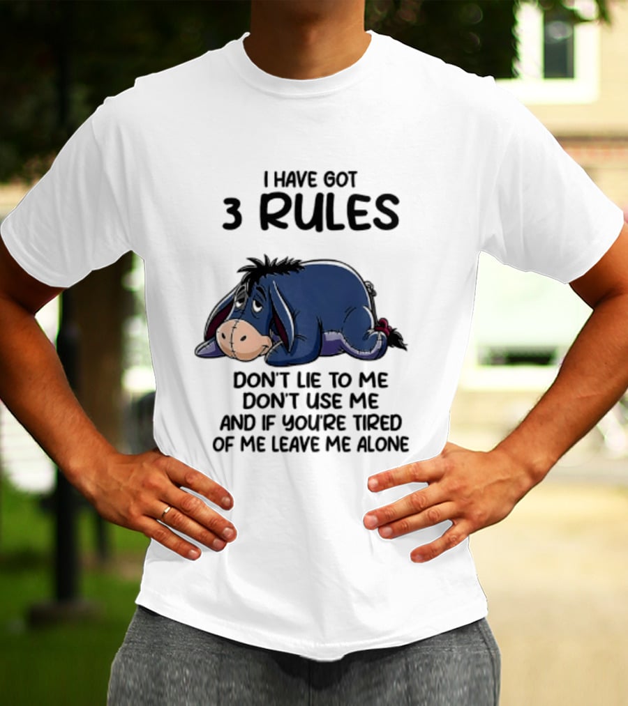 I Have Got 3 Rules Eeyore Don't Lie Use Me Winnie The Pooh T-Shirt
