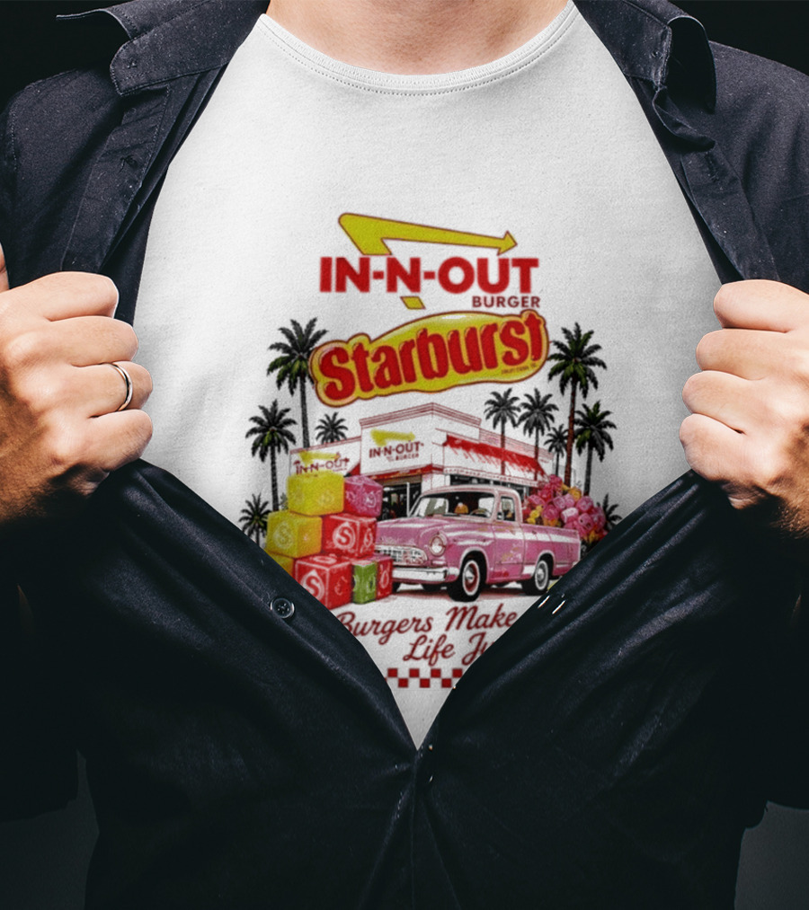 In N Out Burger Starburst Collaboration Burgers Make Life Juicier T-Shirt