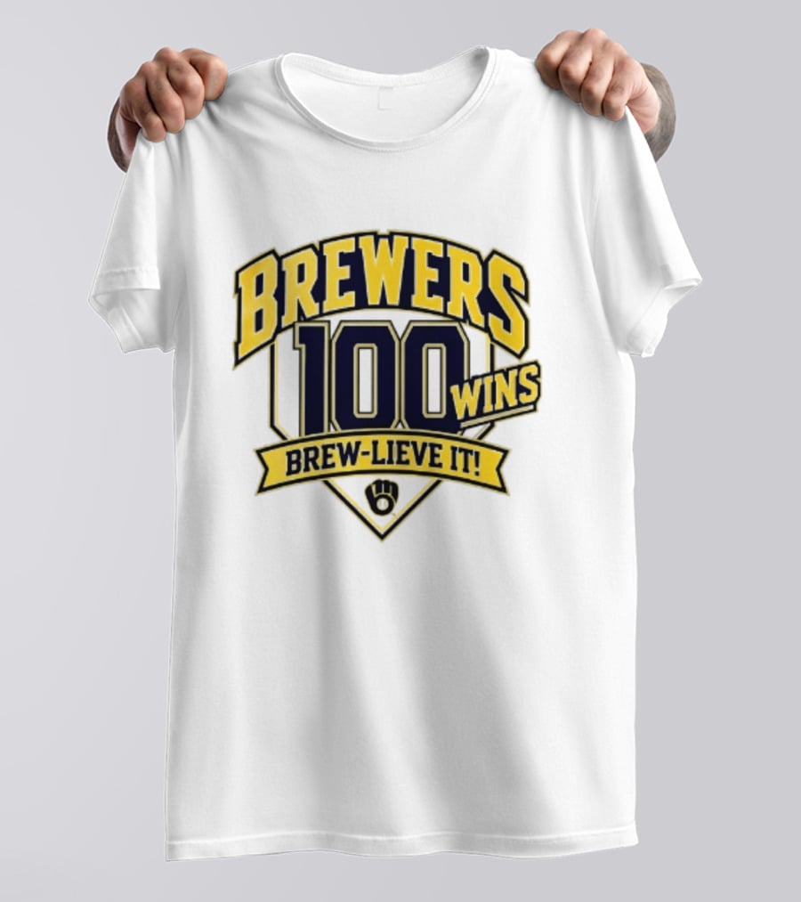 Milwaukee Brewers 100 Wins Brew Lieve It Baseball Team T-Shirt
