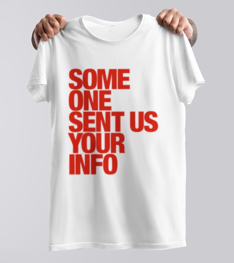 Some One Sent Us Your Info Red T-Shirt