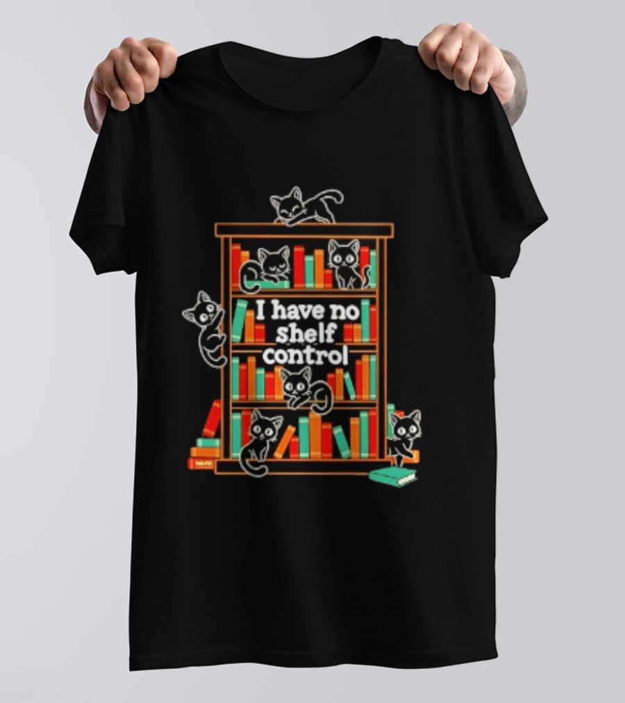 I Have No Shelf Control Cats Books Lovers T-Shirt