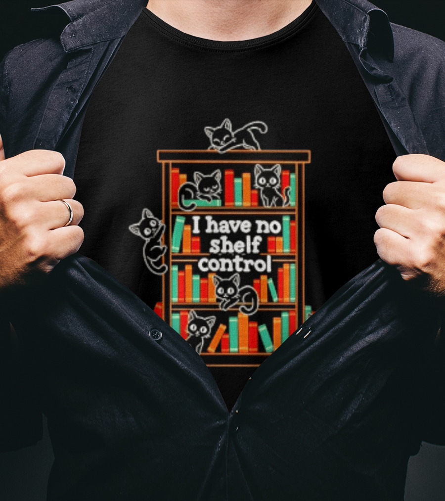 I Have No Shelf Control Cats Books Lovers T-Shirt