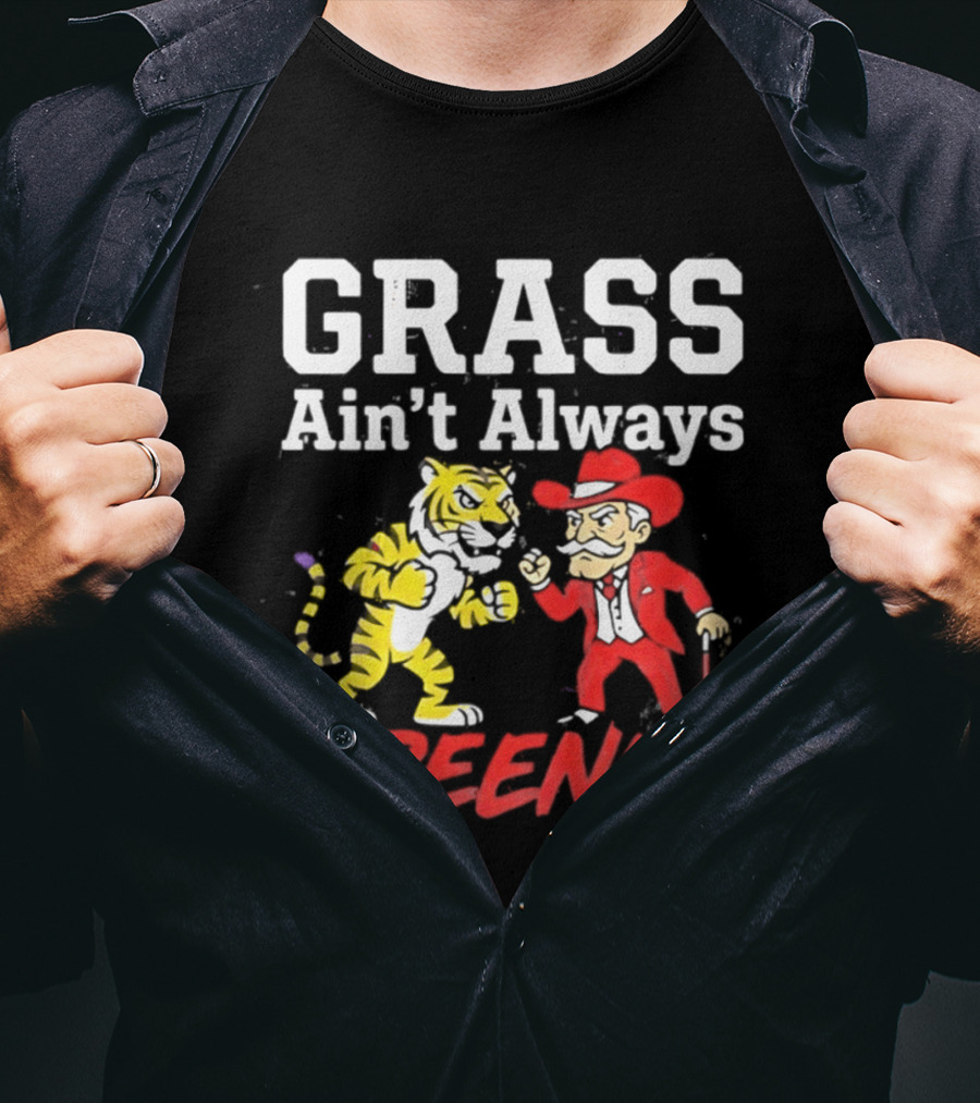 Ole Miss Rebels Vs LSU Tigers Grass Ain't Always Greener Showdown T-Shirt