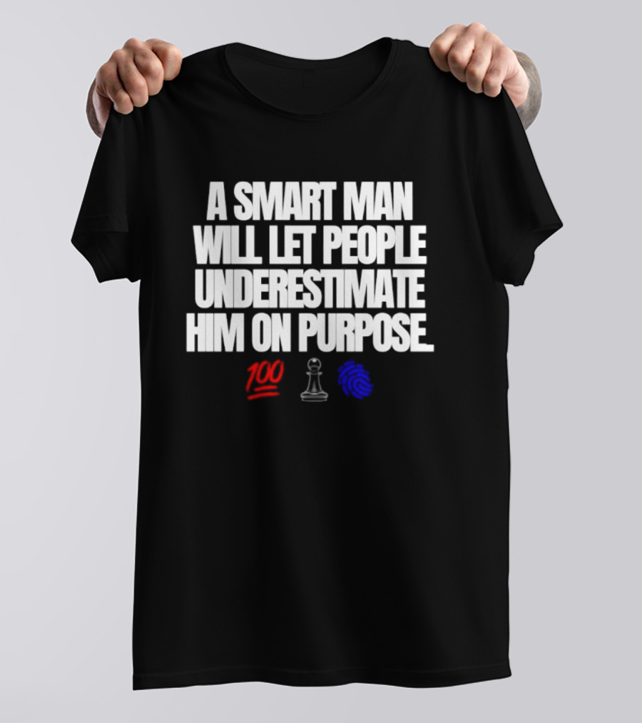 A Smart Man Will Let People Underestimate Him On Purpose Chess Strategy Icons 100 Emoji T-Shirt