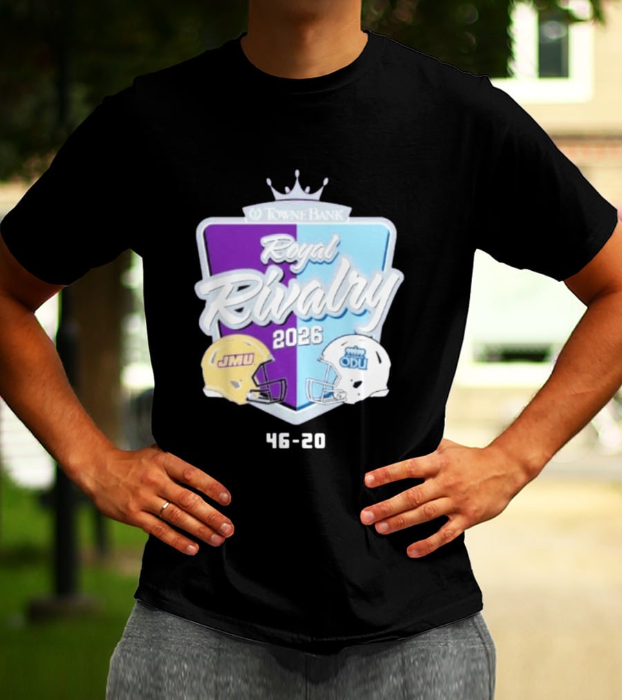 Towne Bank Royal Rivalry 2026 JMU Dukes Vs ODU Monarchs 46 20 Football Score T-Shirt