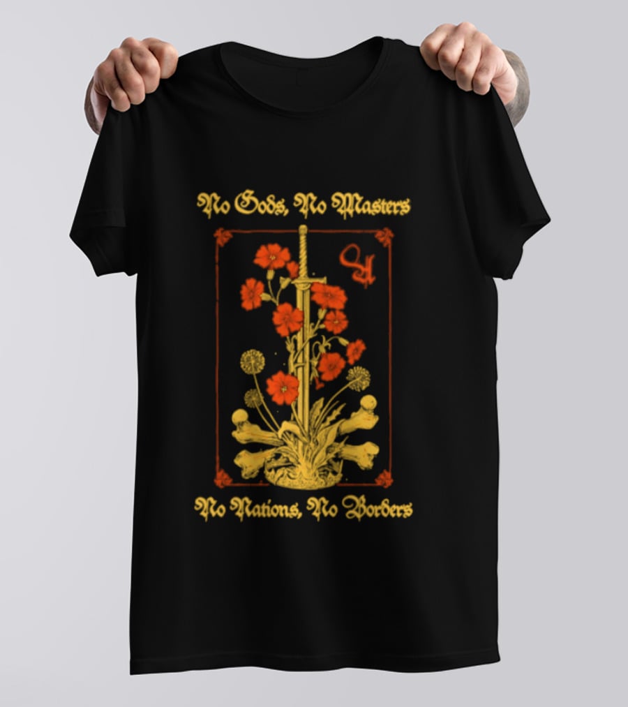 No Gods No Masters No Nations No Borders Sword And Flower T-Shirt