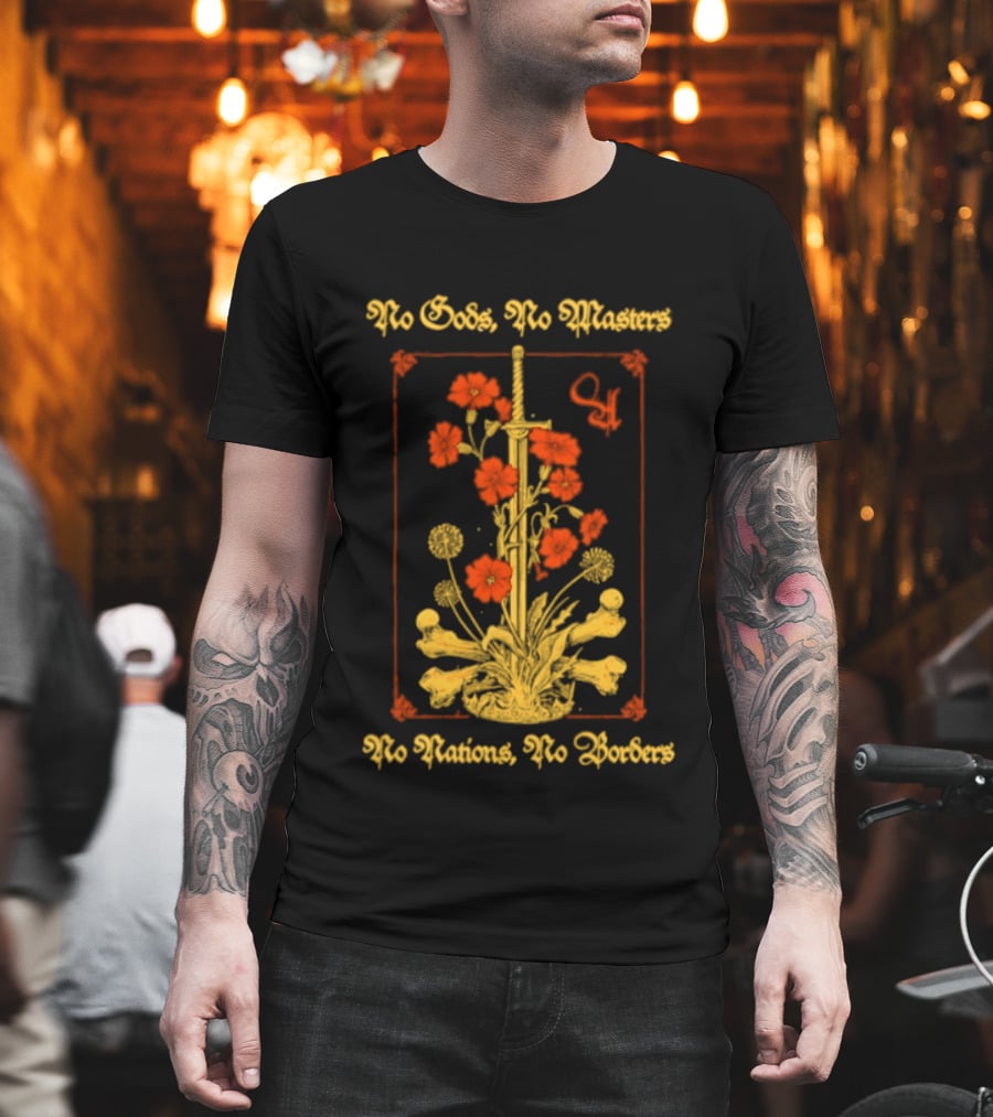 No Gods No Masters No Nations No Borders Sword And Flower T-Shirt